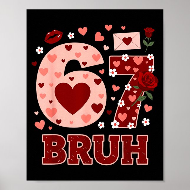 Poster 67 Seis Sete Bruh Valentim Divertido 6 7 Meme Garo (Frente)