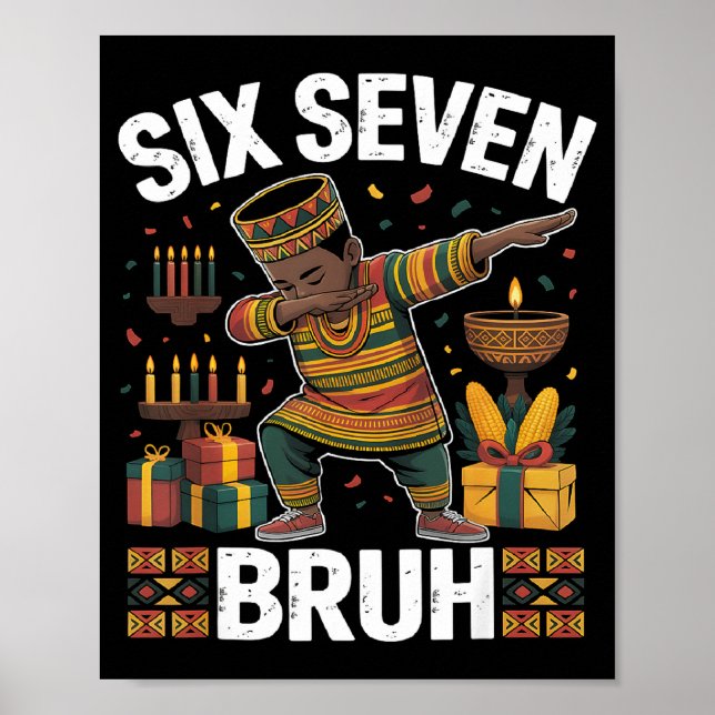Poster 67 Six Seven Bruh Kwanzaa Dabbing 6 7 Meme Funny C (Frente)