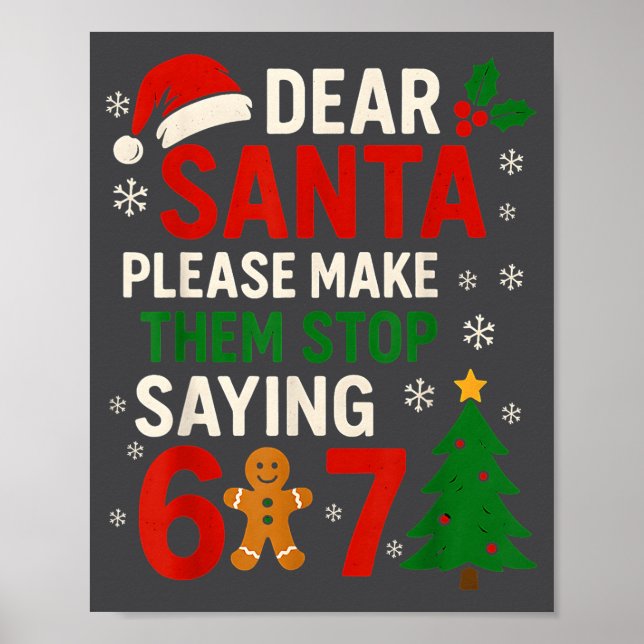 Poster 6 7 Christmas Six Seven Dear Santa Make Them Stop  (Frente)