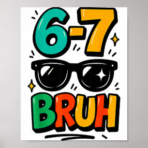 Poster 6 7 Engraçado Bruh Meme Humor Seis Sete 67 Criança