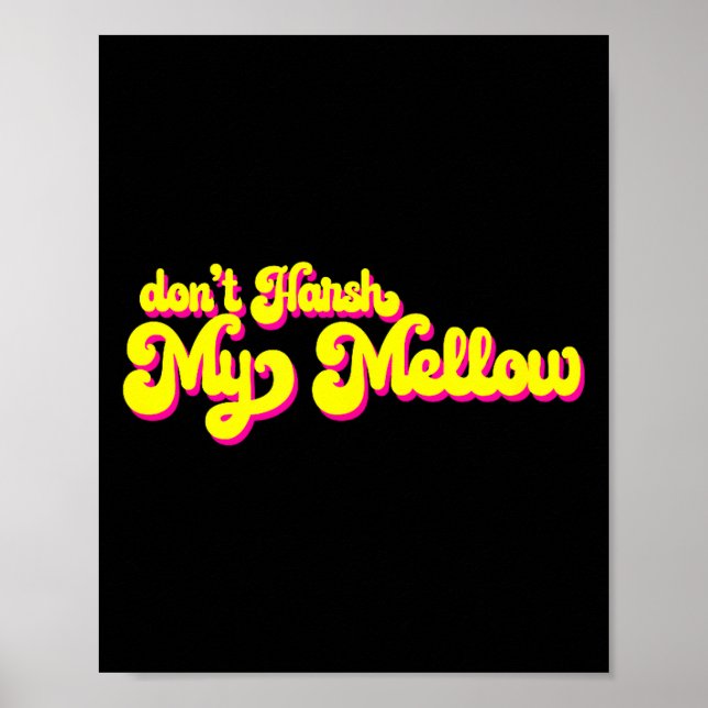 Poster 70's Don't Harsh My Mellow Funny Saying  (Frente)