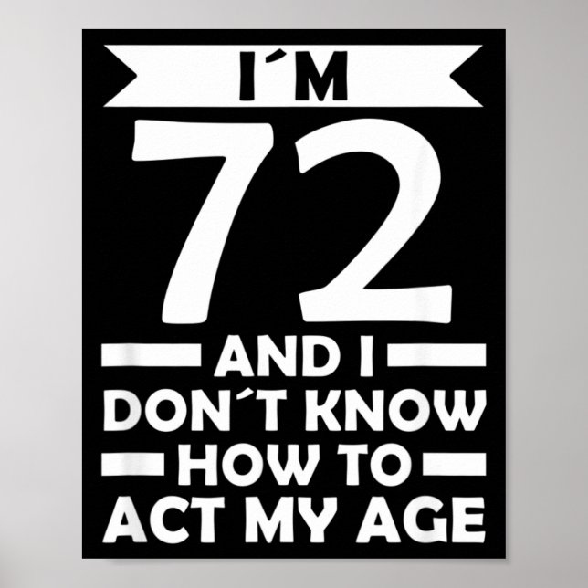 Poster 72 Não Sei Como Agir Citação de Idade Aniversário  (Frente)