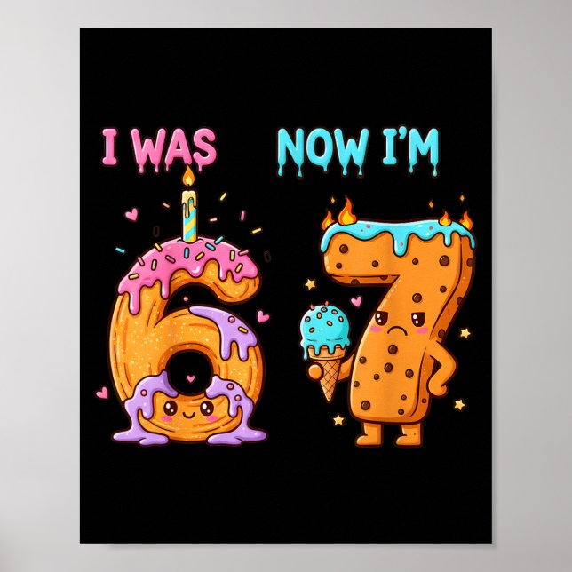 Poster 7 Year Old Birthday Shirt Was 6 Now I'm 7 67 Funny (Frente)