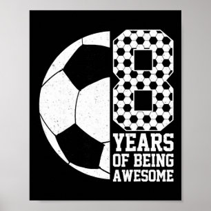 Poster 8 Anos Sendo Incrível Amante de Futebol Infantil 8