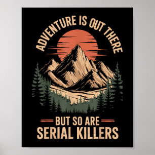 Poster A Aventura Está Lá, Mas Os Assassinos Em Série Tam
