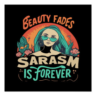 PÓSTER A BELEZA PASSA O SARCASMO É PARA SEMPRE