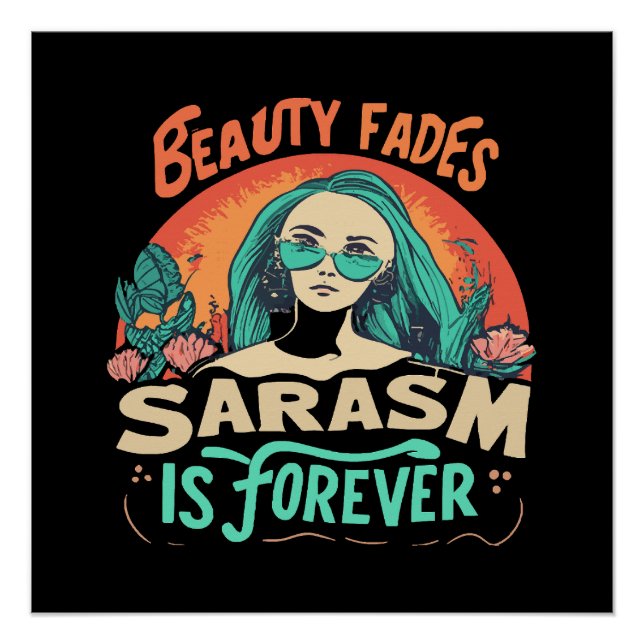 PÓSTER A BELEZA PASSA O SARCASMO É PARA SEMPRE (Frente)