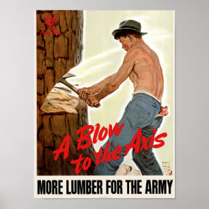 Póster A Blow to the Axis ~ More Lumber for the Army