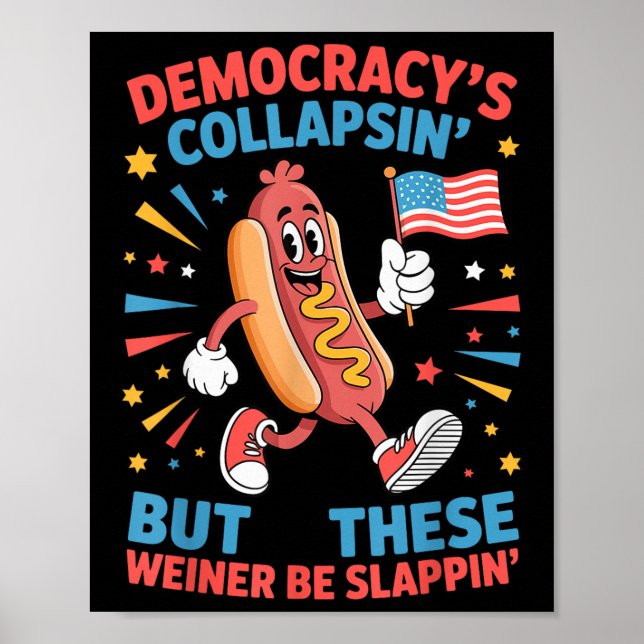 Poster A Democracia Está Colapsando Mas Esses Weiners Est (Frente)