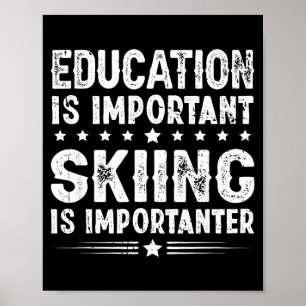 Poster A educação é importante esqui é mais importante