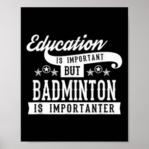 Poster A Educação É Importante Mas Badminton É Importante