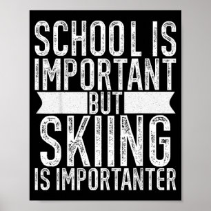 Poster A escola é importante, mas esquiar é mais importan