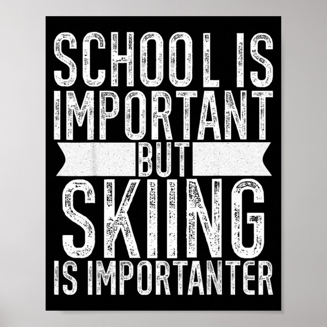 Poster A escola é importante, mas esquiar é mais importan (Frente)