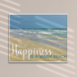 Poster A felicidade é uma praia quente e engraçada que fi<br><div class="desc">Engraçado poster da praia com uma bela fotografia à beira-mar,  com um bonito sangrador na beira das ondas do oceano,  num dia ensolarado de verão. Felicidade é uma praia quente. Uma bela impressão de casa da ilha com uma brincadeira divertida com palavras. Seja feliz,  você está na costa.</div>