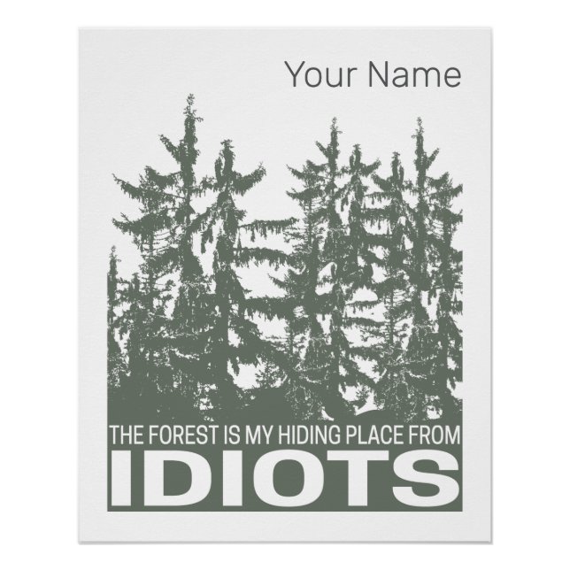 Póster A Floresta É O Meu Lugar Escondido De Idiotas Dize (Frente)