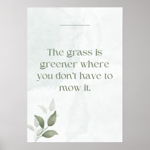 Poster A grama é mais verde onde você não precisa cortar