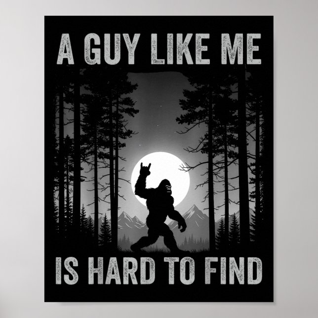 Poster A Guy Like Me Is Hard To Find Forest Bigfoot Sasqu (Frente)