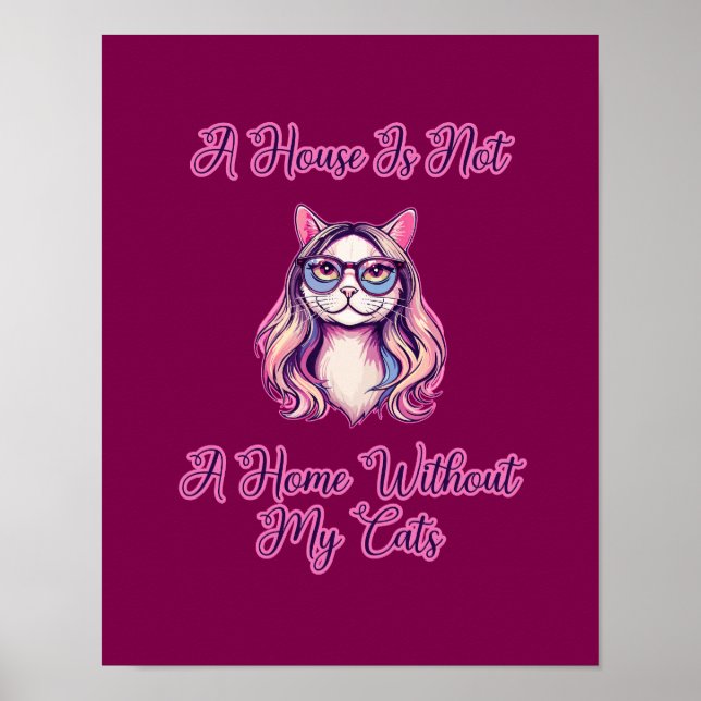 Poster A House Is Not A Home Without My Cats (Frente)