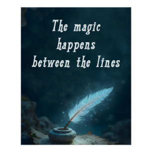 Póster "A magia acontece entre as linhas"