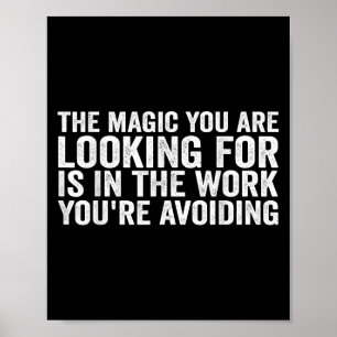 Poster A Magia Que Você Está Procurando Está No Trabalho 