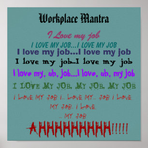 Póster A mantra ou "eu do local de trabalho amamos meu