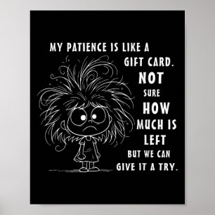 Poster A Minha Paciência É Basicamente Como Um Cartão De