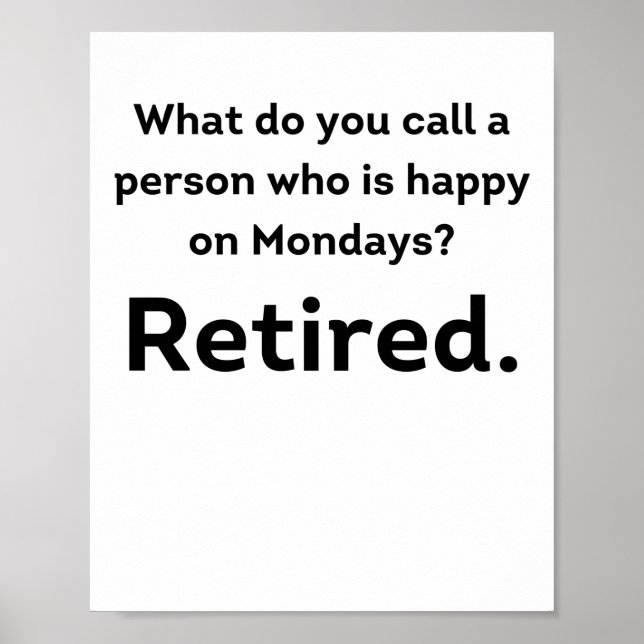 Poster A person who is happy on Mondays funny retirement (Frente)