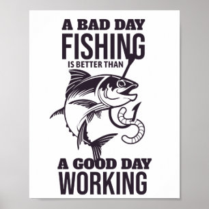 Poster A pesca no dia ruim é melhor do que um bom dia de