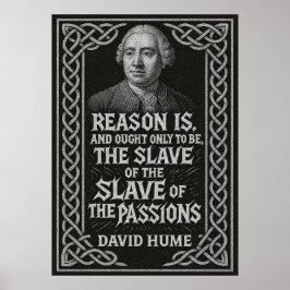 Poster "A razão é o escravo das paixões" David Hume