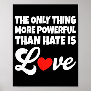 Poster A única coisa mais poderosa do que o ódio é o amor