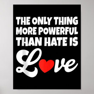 Poster A única coisa mais poderosa do que o ódio é o amor
