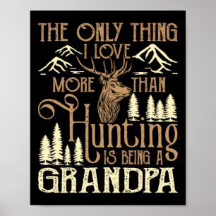 Poster A Única Coisa Que Eu Amo Mais Do Que Caça É Ser Um