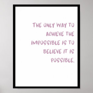 Poster A única forma de conseguir o impossível é