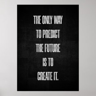 Poster A única maneira de prever o futuro é Criar