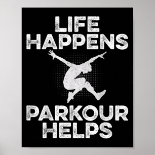 Poster A Vida Acontece Que Parkour Ajuda - Traceur Freeru