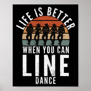 Poster A Vida Da Dança De Linha É Melhor Quando Você Pode