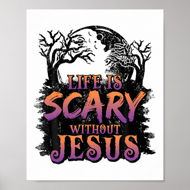 Poster A Vida É Assustadora Sem O Fato De Jesus Halloween (Frente)
