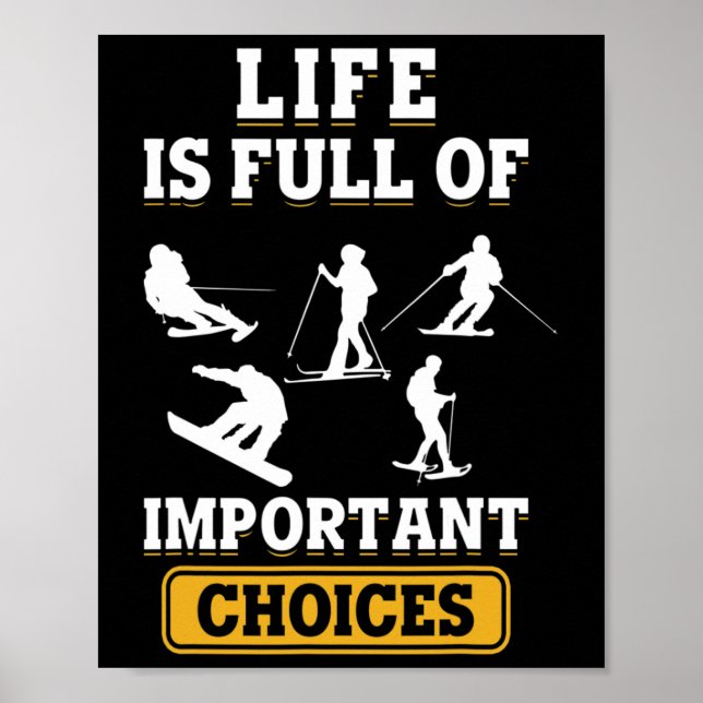 Poster A Vida É Cheia De Escolhas Importantes Esqui Esqui (Frente)