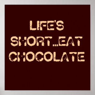 PÓSTER A VIDA É CURTA... COMA CHOCOLATE