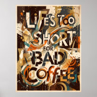a vida é curta demais para um café ruim