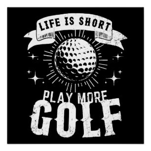 Póster A vida é curta. Jogue mais golfe