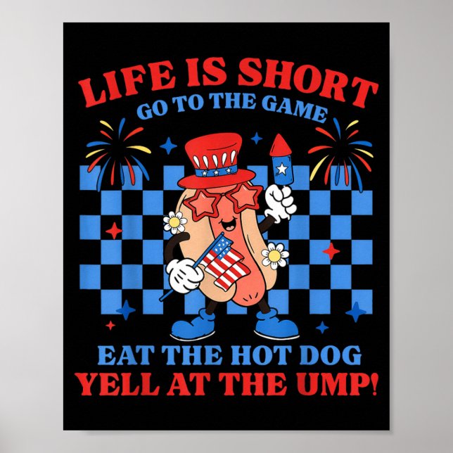 Poster A Vida É Curta Vá Para O Jogo Coma O Cachorro Quen (Frente)