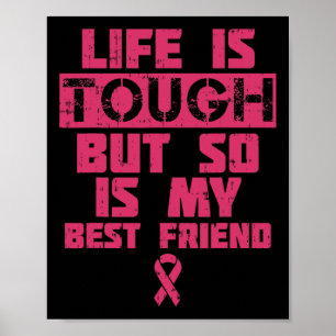 Poster A Vida É Dura, Mas O Meu Amigo Cancer De Mama Gi T