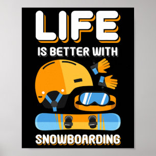 Poster A Vida É Melhor Com O Snowboard Gift Engraçado Sno
