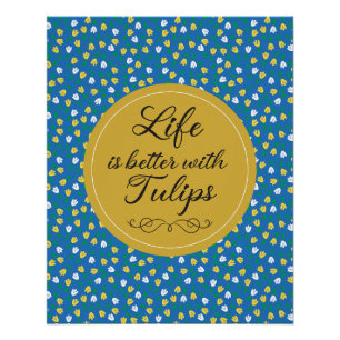 Póster A vida é melhor com Tulipas - Padrão amarelo azul