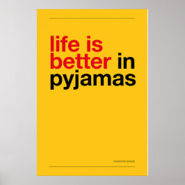 Poster A VIDA É MELHOR DE PIJAMA – Arte de Parede para Qu