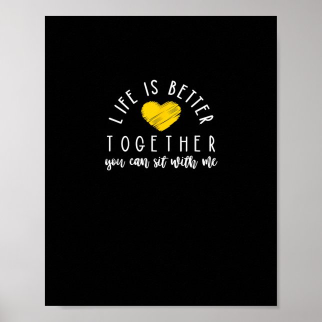 Poster A Vida É Melhor Juntos Você Pode Sentar Comigo Com (Frente)