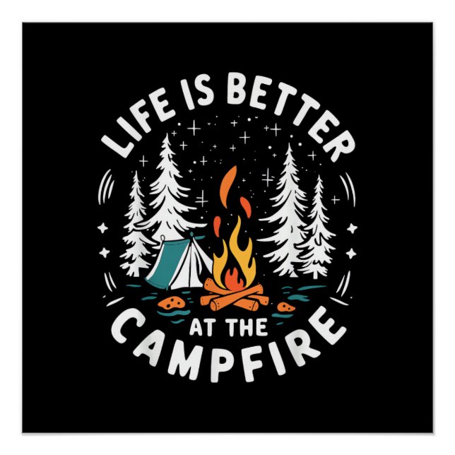 Póster A vida é melhor na fogueira de acampamento engraça (Frente)