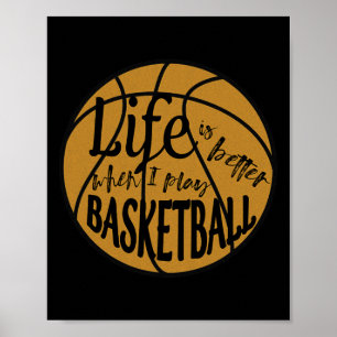 Poster A Vida É Melhor Quando Eu Jogo Basquete