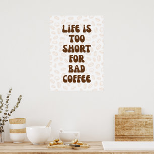 Poster A vida é muito curta para café ruim